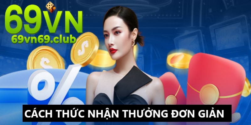 Người chơi dễ dàng tham gia khuyến mãi và nhận thưởng 