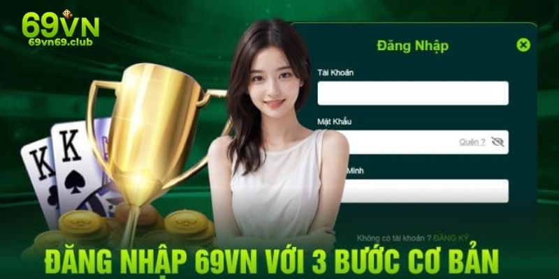 Hướng dẫn đăng nhập vào nhà cái 69VN 