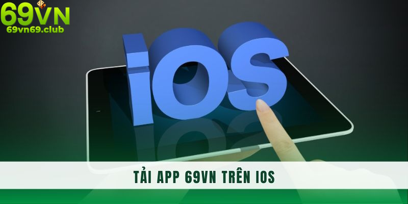 Xem hướng dẫn tải app trên IOS giúp thao tác thuận tiện