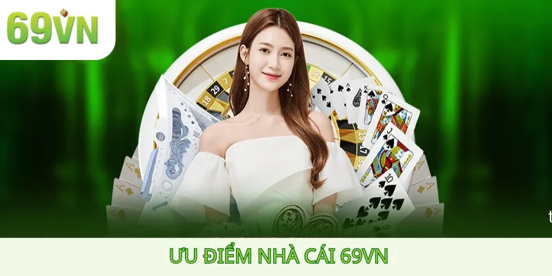 Ưu điểm nhà cái 69VN